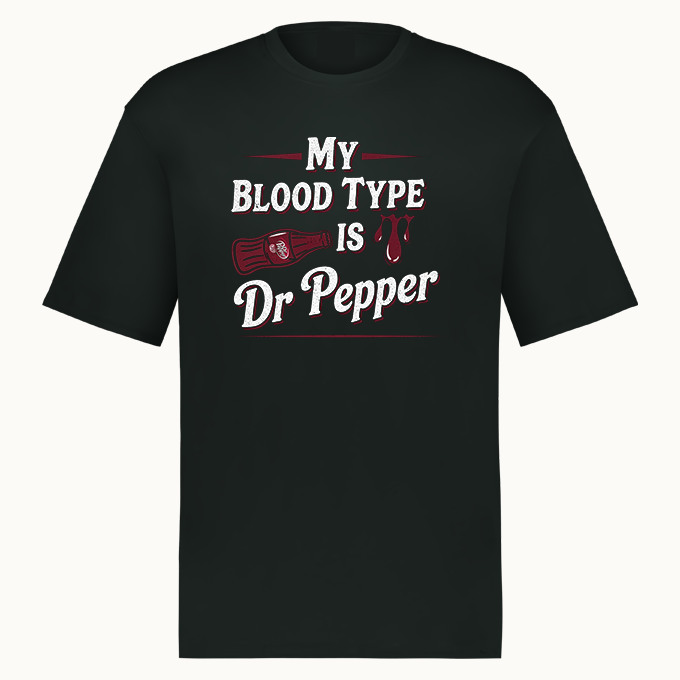 My Blood Type is Dr Pepper Tshirt